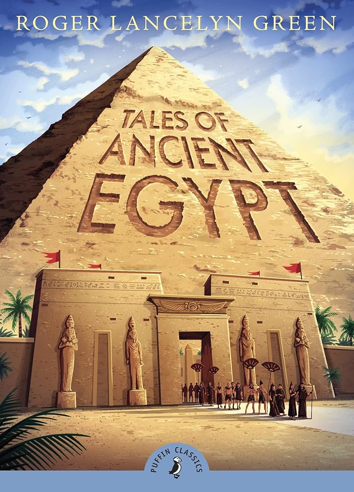 Tales of Ancient Egypt (Puffin Classics) - 9780141332598 - Roger Lancelyn Green, Michael Rosen - Puffin Books - The Little Lost Bookshop