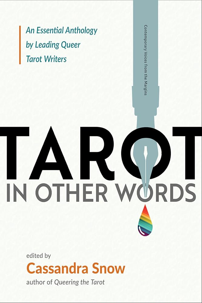 Tarot in Other Words: An Essential Anthology by Leading Queer Tarot Writers - 9781578638444 - Cassandra Snow, Maria Minnis, Meg Jones Wall, Rebecca Scolnick, Siri Vincent Plouff, Maria the Arcane, Charlie Claire Burgess, Asali Earthwork, Junauda Petrus, Ursula Taylor - Weiser Books - The Little Lost Bookshop