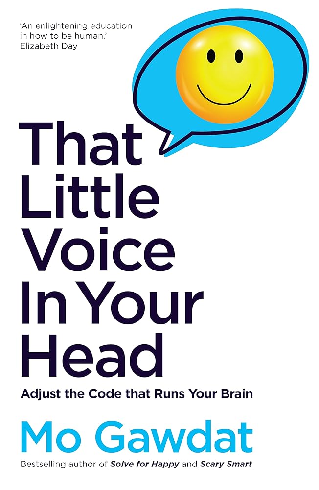 That Little Voice in Your Head: Adjust the Code That Runs Your Brain - 9781529066173 - Mo Gawdat - Bluebird - The Little Lost Bookshop