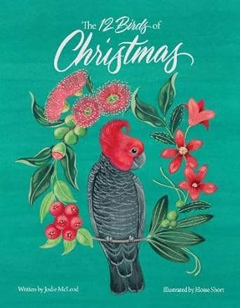 The 12 Birds of Christmas - 9780646717944 - Jodie McLeod, Eloise Short - Wollemi Press - The Little Lost Bookshop