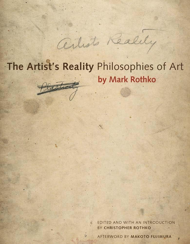 The Artist's Reality: Philosophies of Art - 9780300269871 - Mark Rothko, Christopher Rothko, Makoto Fujimura - Yale University Press - The Little Lost Bookshop