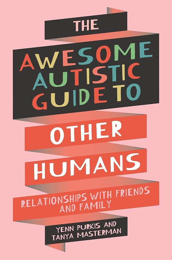 The Awesome Autistic Guide to Other Humans (Awesome Guides for Amazing Autistic Kids) - 9781839977404 - Yenn Purkis, Tanya Masterman - Jessica Kingsley Publishers - The Little Lost Bookshop