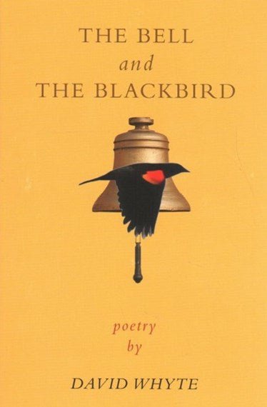 The Bell and the Blackbird - 9781932887471 - David Whyte - Many Rivers Press - The Little Lost Bookshop