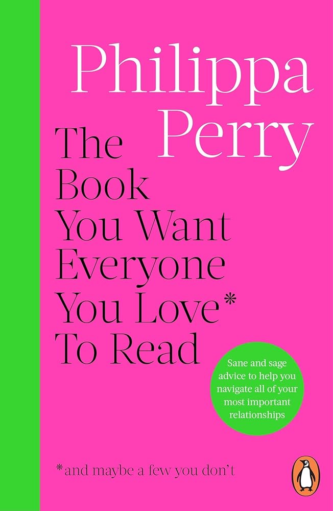 The Book You Want Everyone You Love* To Read *(and maybe a few you don't) - 9781804945308 - Philippa Perry - RANDOM HOUSE UK - The Little Lost Bookshop