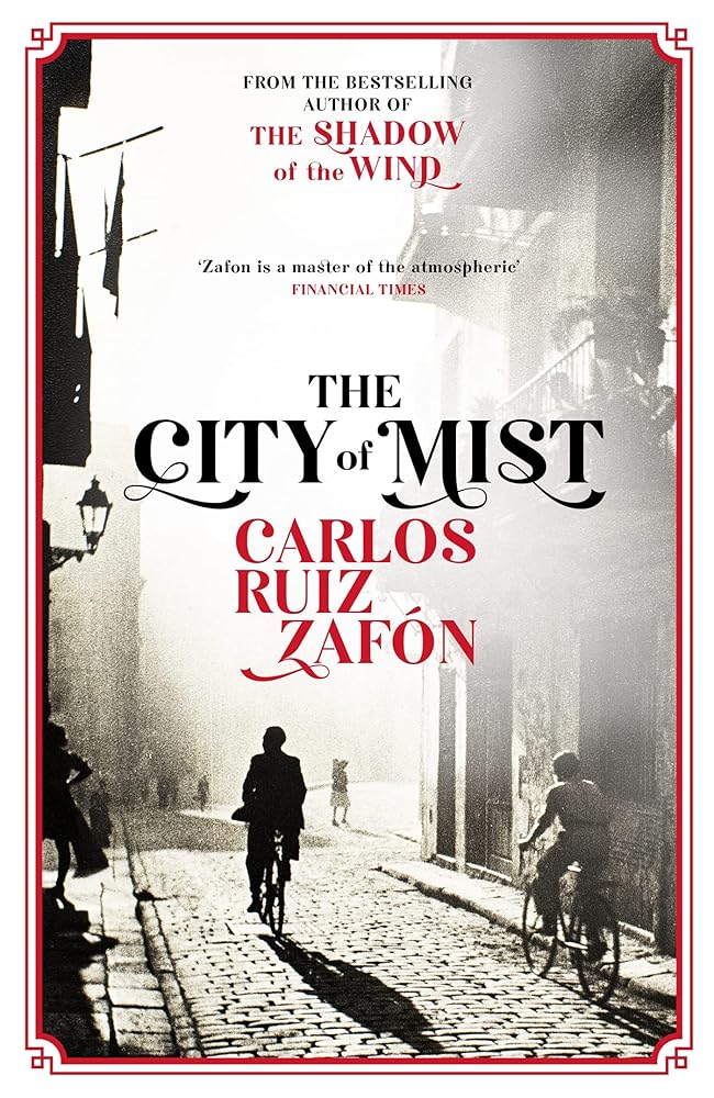 The City of Mist: The last book by the bestselling author of The Shadow of the Wind - 9781474623117 - Carlos Ruiz Zafon - W N - The Little Lost Bookshop