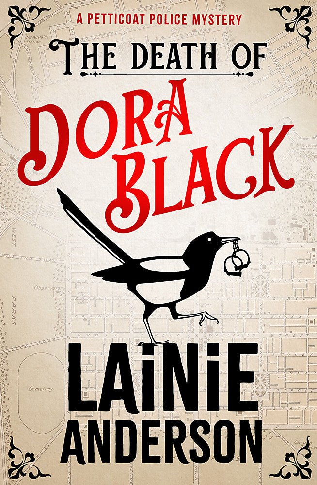 The Death of Dora Black: A Petticoat Police Mystery - 9780733652066 - Lainie Anderson - Hachette Australia - The Little Lost Bookshop