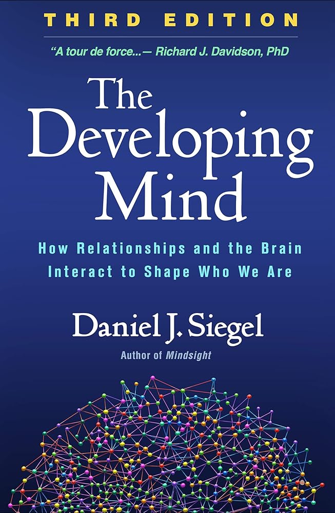 The Developing Mind: How Relationships and the Brain Interact to Shape Who We Are - 9781462542758 - Daniel J. Siegel - The Guilford Press - The Little Lost Bookshop