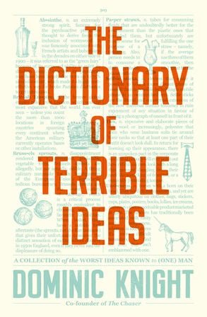 The Dictionary Of Terrible Ideas - 9780733343605 - Dominic Knight - HarperCollins Publishers - The Little Lost Bookshop