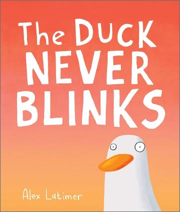 The Duck Never Blinks - 9781839132476 - Alex Latimer - Andersen Press - The Little Lost Bookshop