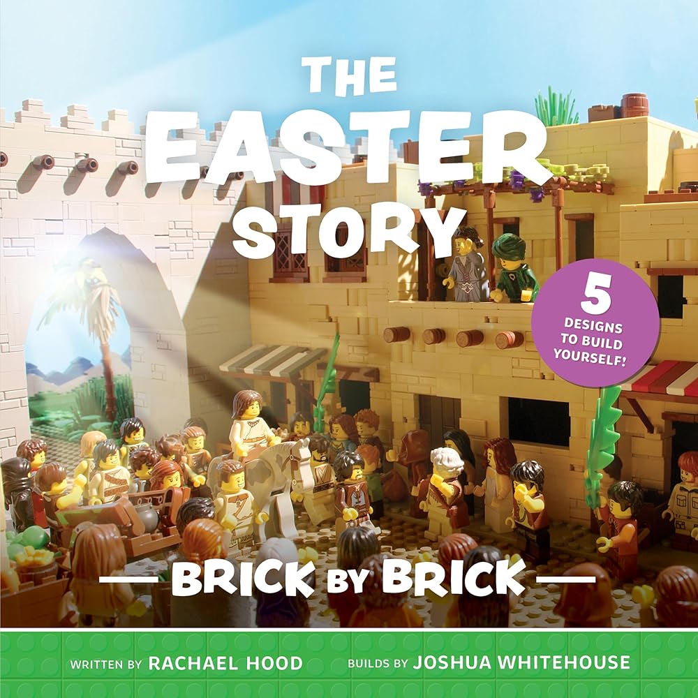 The Easter Story Brick by Brick (Fun retelling of the Easter story for Lego - loving kids 4 - 7 | Perfect Easter Basket Stuffer & Children’s Ministry Activity) (Brick by Brick Bible Stories) - 9781802543568 - Rachael Hood - The Good Book Company - The Little Lost Bookshop