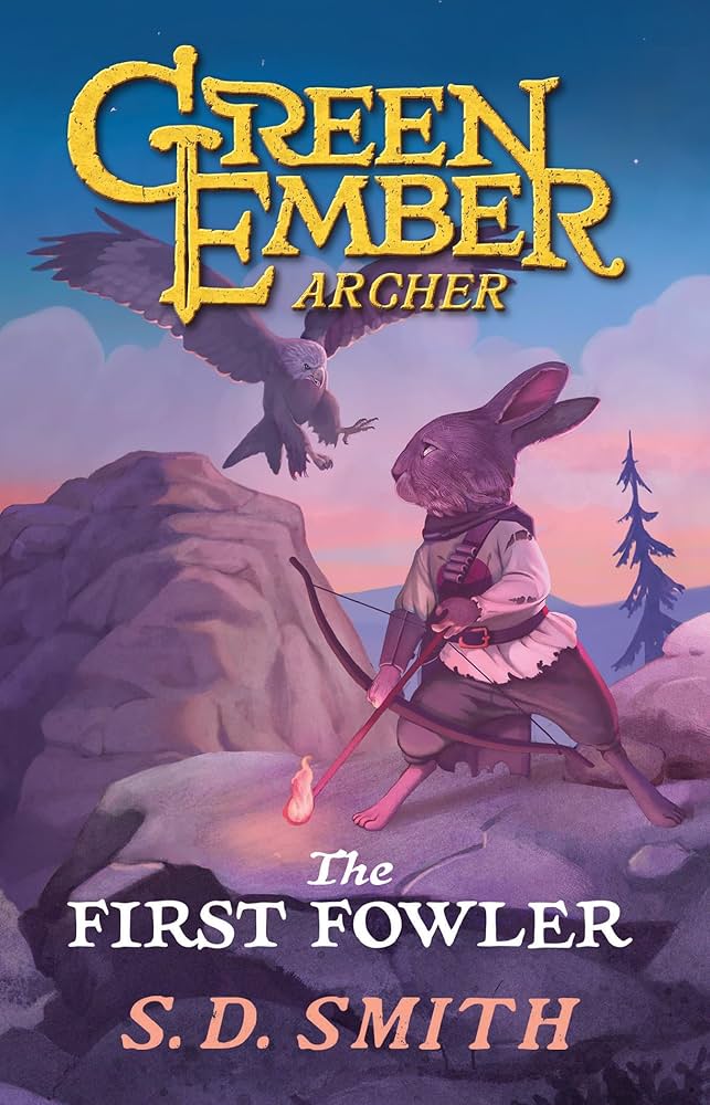 The First Fowler (Green Ember Archer Book 2) - 9781916669284 - S. D. Smith - Story Warren Books - The Little Lost Bookshop