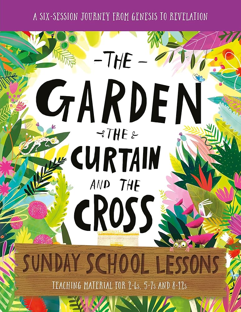 The Garden, the Curtain and the Cross Sunday School Lessons: A Six - Session Curriculum from Genesis to Revelation (Bible overview with plans and ... holiday club, (Tales That Tell the Truth) - 9781784987169 - Lizzie Laferton, Carl Laferton - Good Book Company - The Little Lost Bookshop
