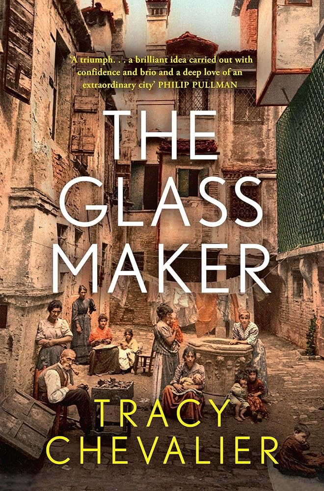 The Glassmaker: A spellbinding new novel set in Venice, from the globally bestselling author of GIRL WITH A PEARL EARRING - 9780008701307 - Tracy Chevalier - Harper Collins - The Little Lost Bookshop