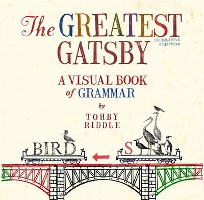 The Greatest Gatsby: A Visual Book of Grammar - 9780670078684 - Tohby Riddle - Penguin - The Little Lost Bookshop