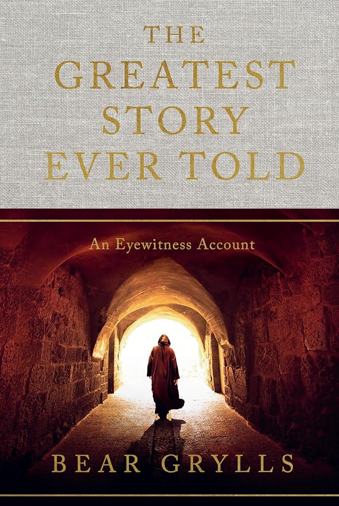 The Greatest Story Ever Told: An Eyewitness Account - 9781399820141 - Bear Grylls - Hodder Faith - The Little Lost Bookshop