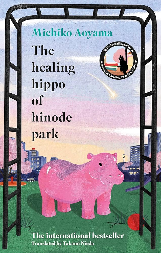 The Healing Hippo of Hinode Park - 9781529949766 - Michiko Aoyama, Takami Nieda - Doubleday - The Little Lost Bookshop