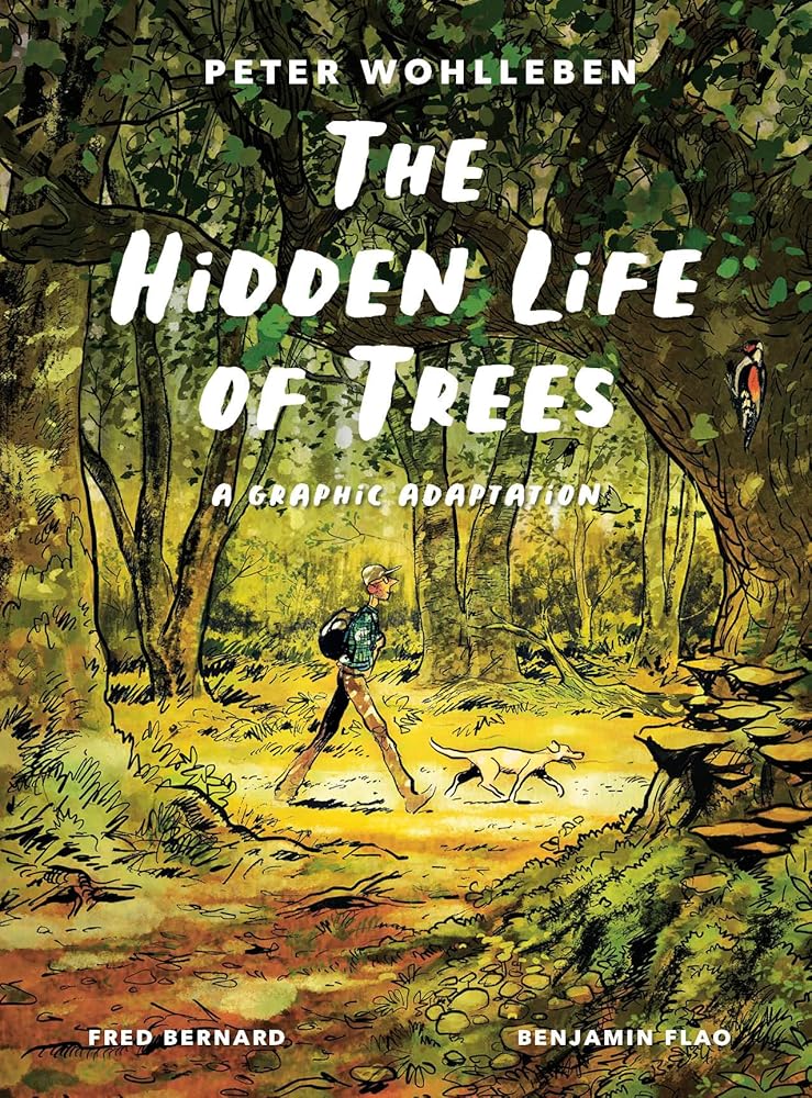 The Hidden Life of Trees: A Graphic Adaptation: (of the International Bestseller) - 9781778401657 - Peter Wohlleben, Fred Bernard, Benjamin Flao - Greystone Books - The Little Lost Bookshop