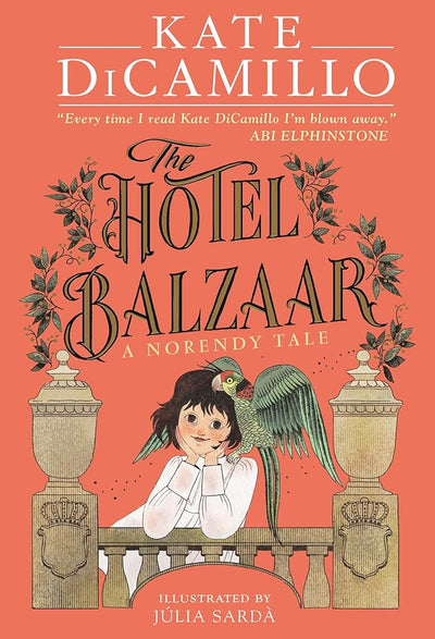 The Hotel Balzaar - 9781529523782 - Kate DiCamillo, Júlia Sardà - Walker Books - The Little Lost Bookshop