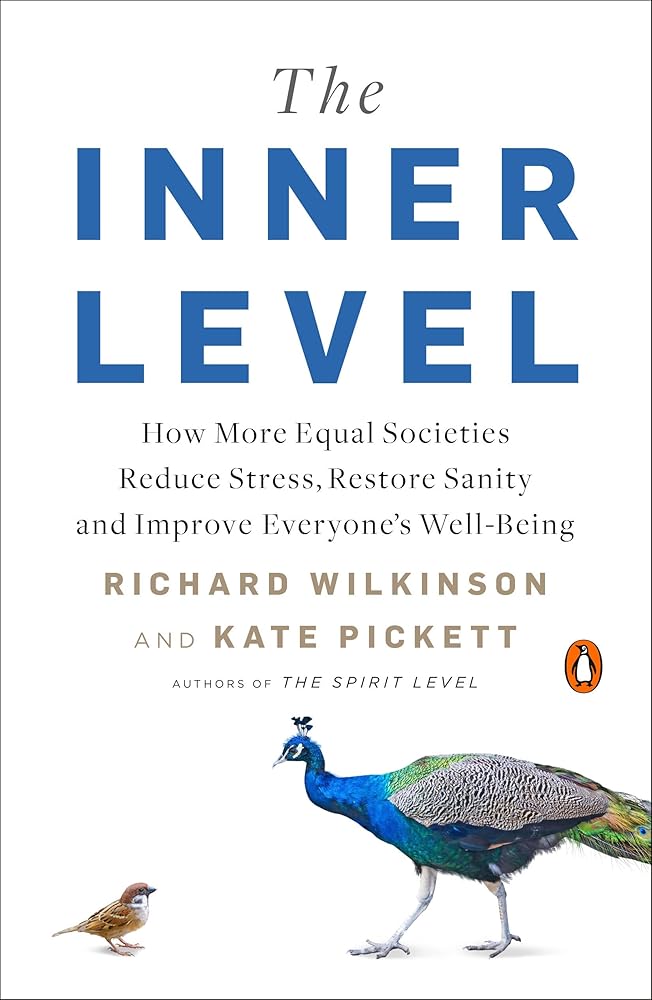 The Inner Level: How More Equal Societies Reduce Stress, Restore Sanity and Improve Everyone's Well - Being - 9780525561248 - Richard Wilkinson, Kate Pickett - Penguin Books - The Little Lost Bookshop