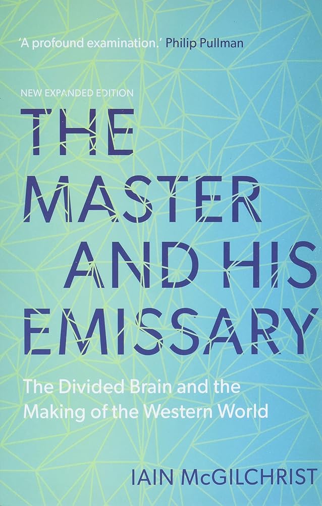 The Master and His Emissary: The Divided Brain and the Making of the Western World - 9780300245929 - Iain McGilchrist - Yale University Press - The Little Lost Bookshop