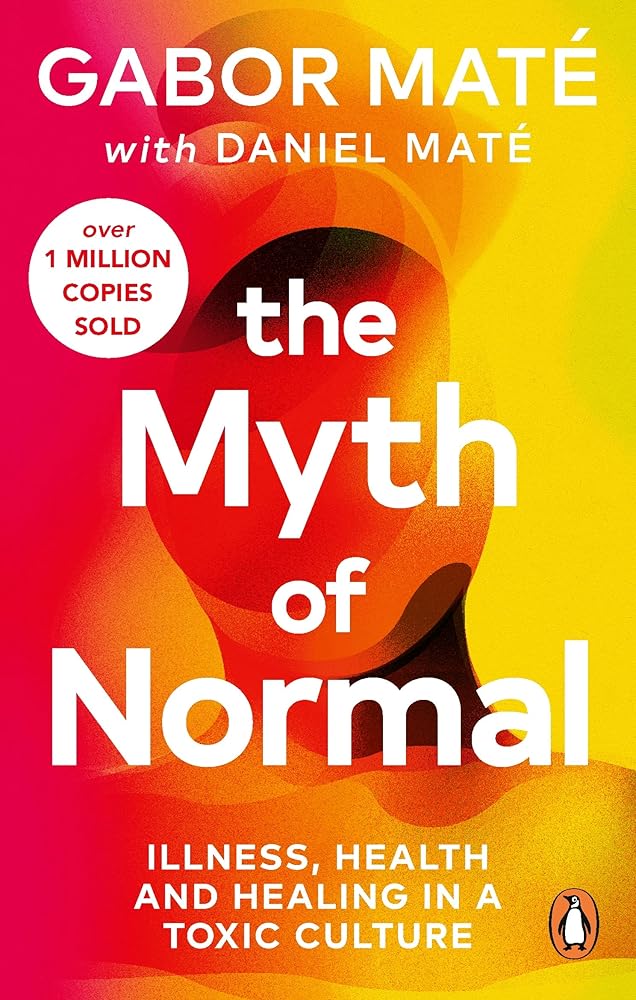 The Myth of Normal: Trauma, Illness & Healing in a Toxic Culture - 9781785042737 - Daniel Maté - Vermilion - The Little Lost Bookshop