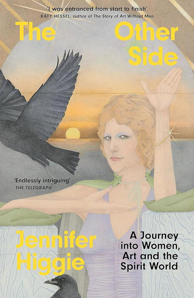 The Other Side: A Journey into Women, Art and the Spirit World - 9781474623346 - Jennifer Higgie - Orion - The Little Lost Bookshop