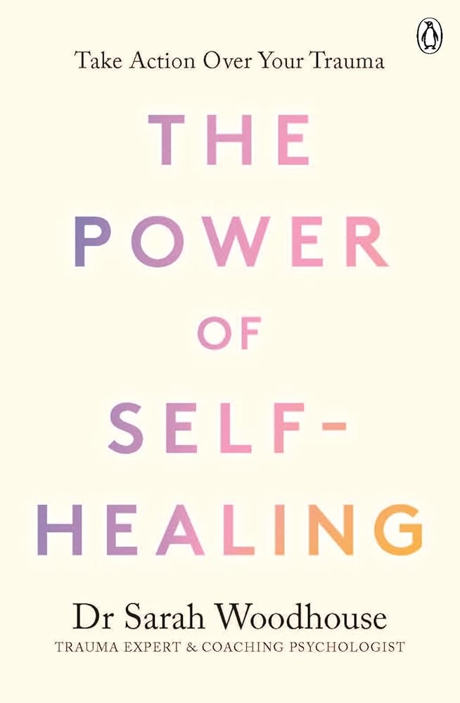 The Power of Self - Healing: Take action over your trauma - 9781761349843 - Sarah Woodhouse - Penguin - The Little Lost Bookshop
