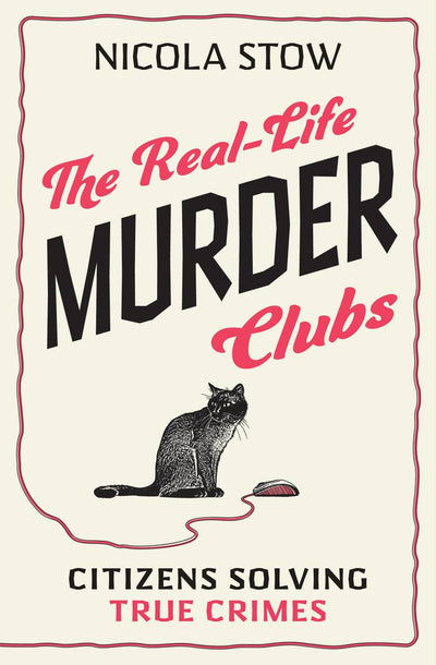 The Real - Life Murder Clubs - 9781802470796 - Nicola Stow - Affirm - The Little Lost Bookshop