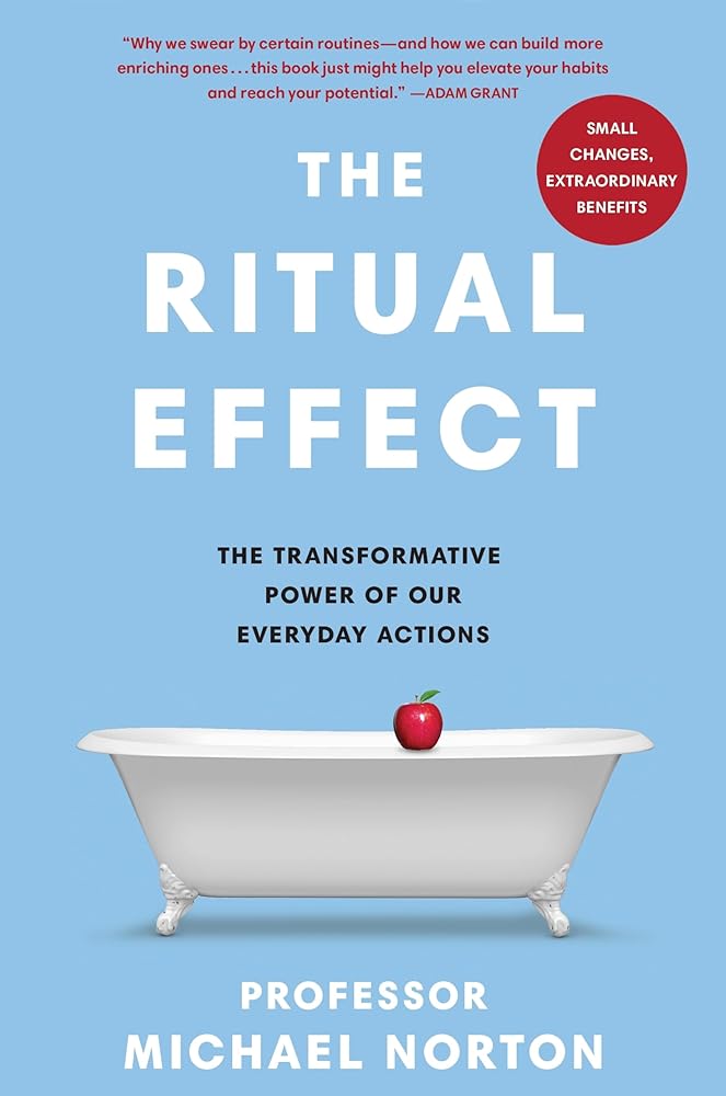The Ritual Effect: The Transformative Power of Our Everyday Actions - 9780241465448 - Michael Norton - Penguin Life - The Little Lost Bookshop
