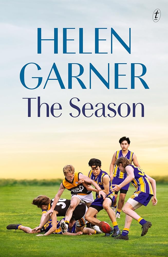 The Season: Brilliant new non - fiction from the author of This House of Grief, Monkey Grip, and The Children's Bach - 9781922790750 - Helen Garner - Text Publishing - The Little Lost Bookshop