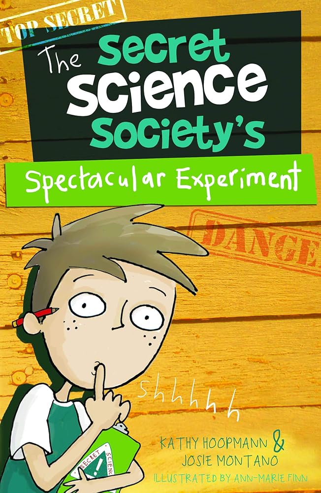 The Secret Science Society's Spectacular Experiment - 9781925563764 - Kathy Hoopmann, Josie Montano, Ann - Marie Finn - Wombat Books - The Little Lost Bookshop
