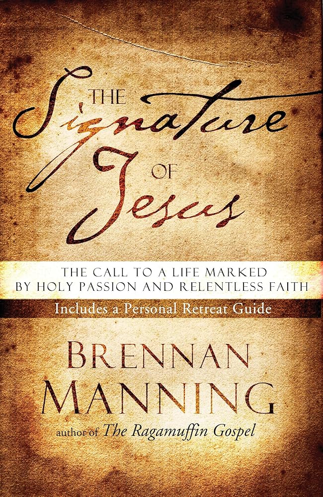 The Signature of Jesus: The Call to a Life Marked by Holy Passion and Relentless Faith - 9781590523506 - Brennan Manning - PRH Christian Publishing - The Little Lost Bookshop