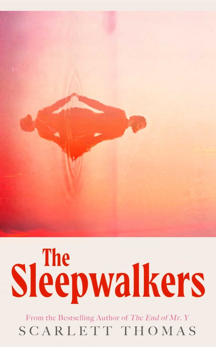 The Sleepwalkers - 9781398529984 - Scarlett Thomas - Scribner UK - The Little Lost Bookshop