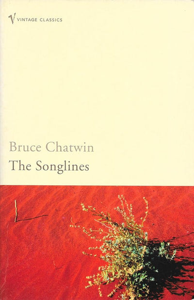 The Songlines - 9780099769910 - Bruce Chatwin - Vintage - The Little Lost Bookshop