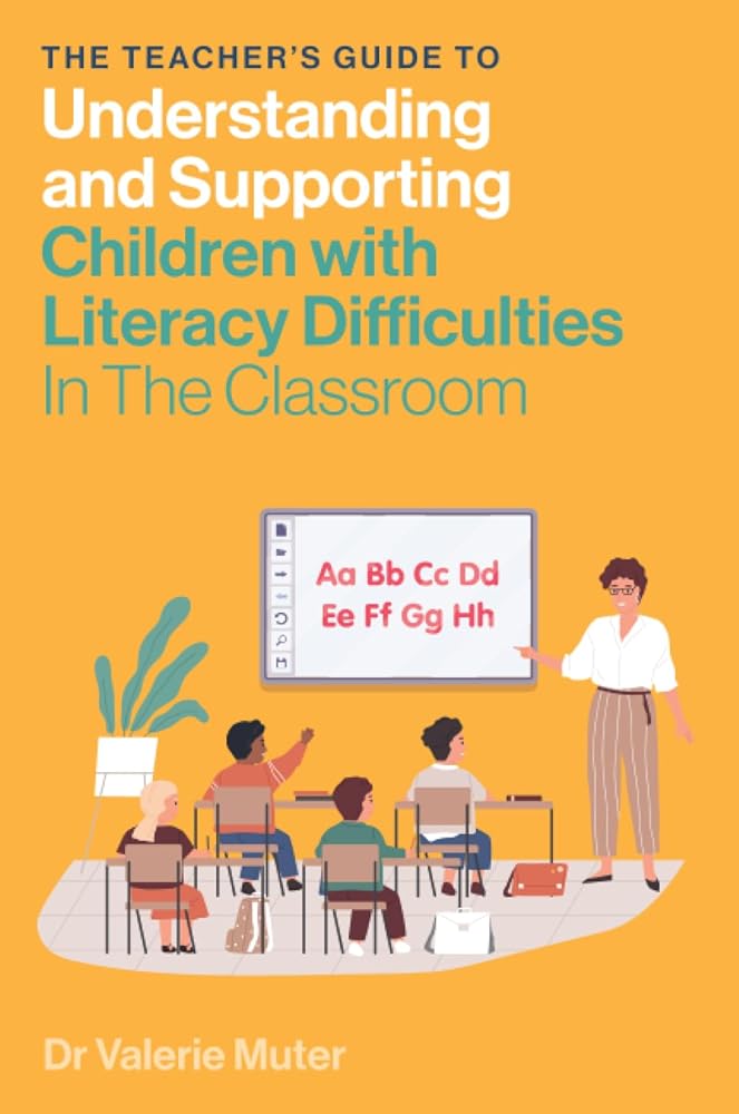 The Teacher's Guide to Understanding and Supporting Children with Literacy Difficulties In The Classroom - 9781839977046 - Valerie Muter - Jessica Kingsley Publishers - The Little Lost Bookshop