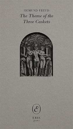 The Theme of the Three Caskets (ERIS gems) - 9781916809512 - Sigmund Freud, James Strachey - Eris - The Little Lost Bookshop