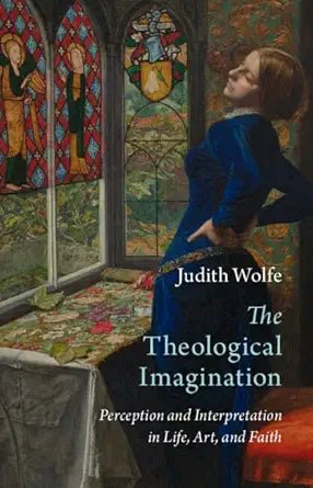 The Theological Imagination: Perception and Interpretation in Life, Art, and Faith (Current Issues in Theology) - 9781009519861 - Judith Wolfe - Cambridge University Press - The Little Lost Bookshop
