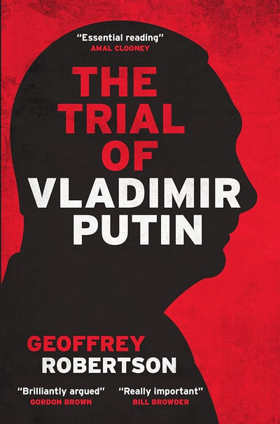 The Trial of Vladimir Putin - 9781785908996 - Geoffrey Robertson QC - Biteback Publishing - The Little Lost Bookshop