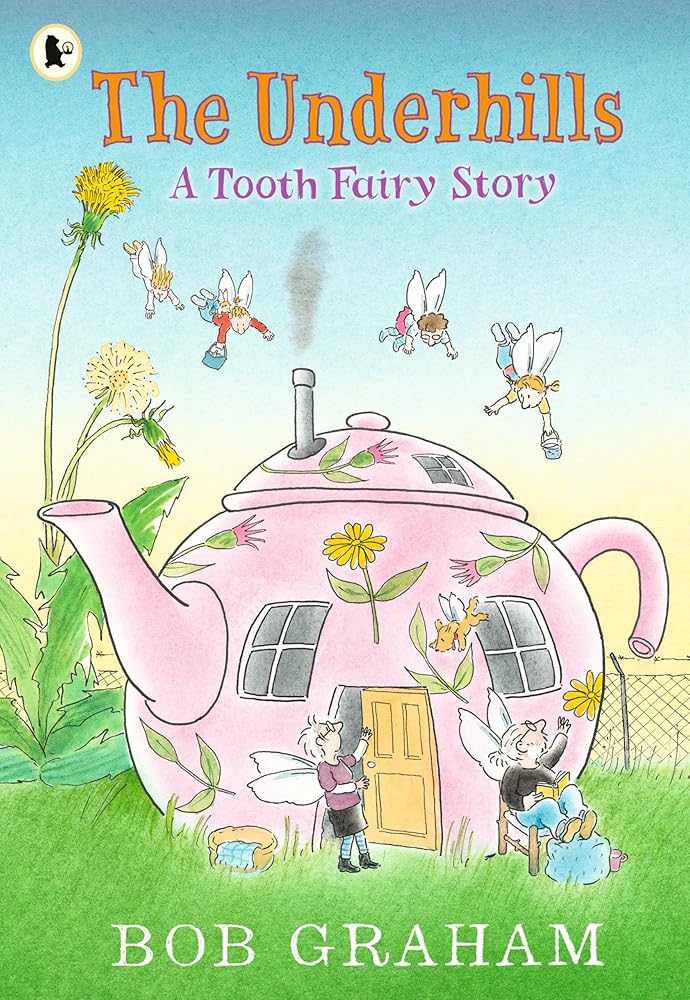 The Underhills: A Tooth Fairy Story - 9781529523447 - Bob Graham - Walker Books - The Little Lost Bookshop