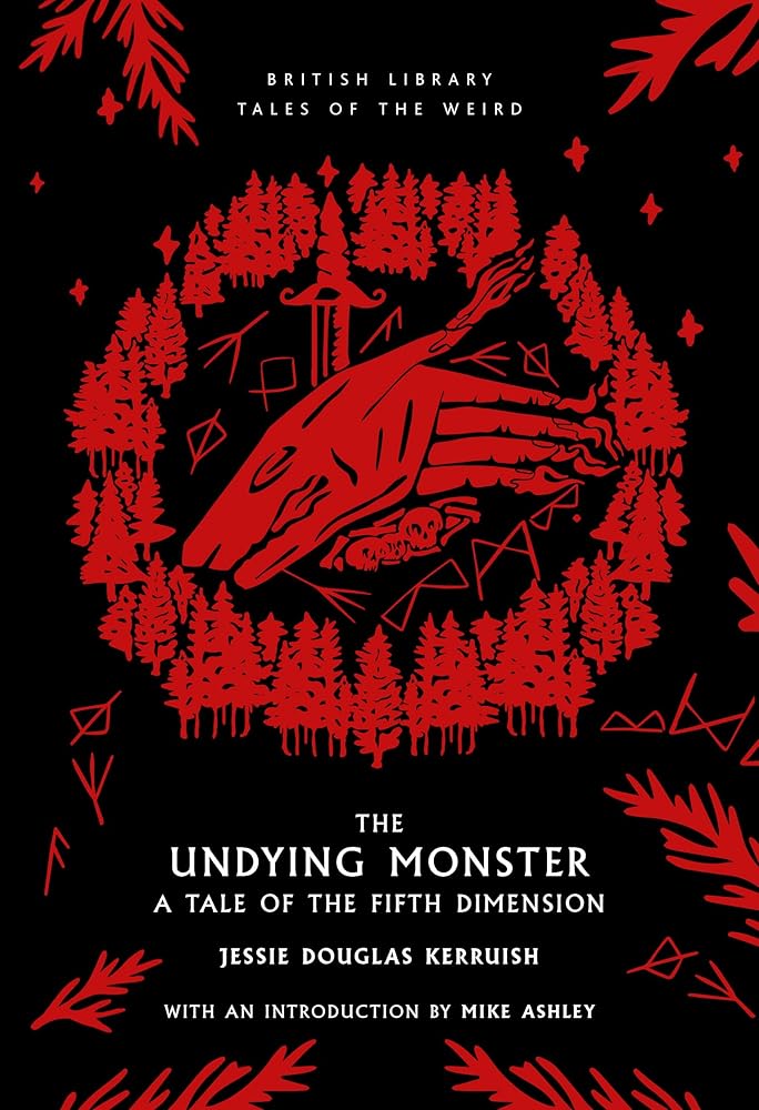 The Undying Monster: A Tale of the Fifth Dimension (Tales of the Weird) - 9780712354936 - Jessie Douglas Kerruish - British Library Publishing - The Little Lost Bookshop