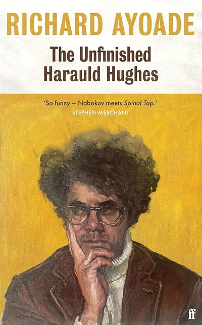 The Unfinished Harauld Hughes - 9780571339167 - Richard Ayoade - Faber - The Little Lost Bookshop