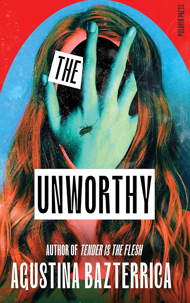 The Unworthy - 9781805333142 - Agustina Bazterrica, Sarah Moses - Pushkin - The Little Lost Bookshop