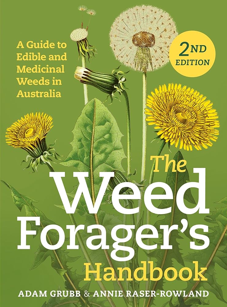 The Weed Forager's Handbook: A Guide to Edible and Medicinal Weeds in Australia - 9781486320165 - Adam Grubb, Annie Raser - Rowland - CSIRO Publishing - The Little Lost Bookshop