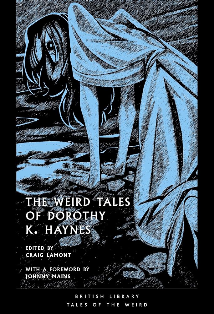 The Weird Tales of Dorothy K. Haynes (54) (Tales of the Weird) - 9780712355766 - Dorothy K Haynes, Craig Lamont, Johnny Mains - British Library Publishing - The Little Lost Bookshop