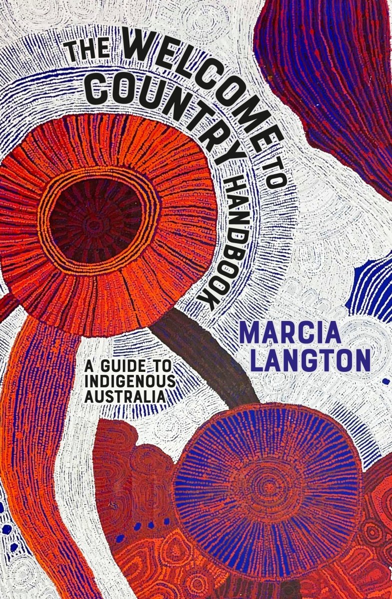 The Welcome to Country Handbook - 9781741178227 - Marcia Langton - Hardie Grant Books - The Little Lost Bookshop