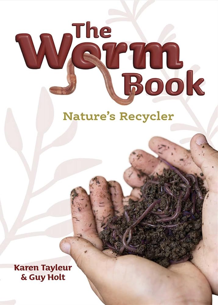 The Worm Book – Nature's Recyclers - 9781742036694 - Karen Tayleur - Wild Dog - The Little Lost Bookshop