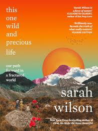This One Wild and Precious Life - 9781785633843 - Sarah Wilson - Eye Books - The Little Lost Bookshop