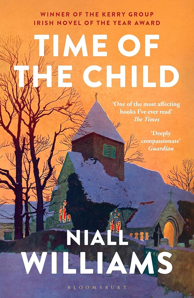 Time of the Child: By the author of Four Letters of Love, now a major film starring Helena Bonham Carter and Pierce Brosnan - 9781526675156 - Niall Williams - Bloomsbury Publishing - The Little Lost Bookshop