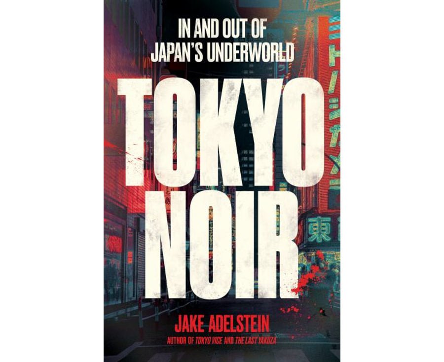 Tokyo Noir - 9781761380235 - Jake Adelstein - Scribe Publications - The Little Lost Bookshop