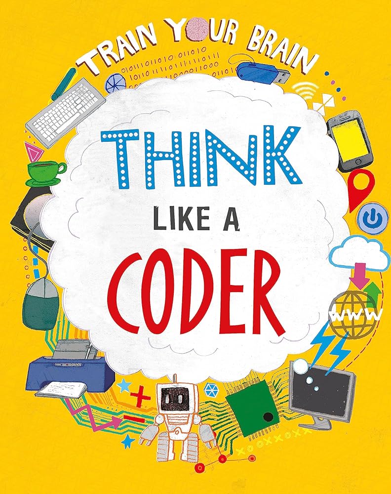 Train Your Brain: Think Like a Coder - 9781526316516 - Alex Woolf - Wayland - The Little Lost Bookshop